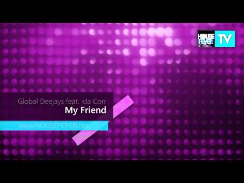 Global Deejays feat. Ida Corr - My Friend