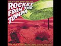 Rocket From The Tombs - Never Gonna Kill Myself Again