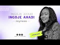 INGOJE AHADI Joyness