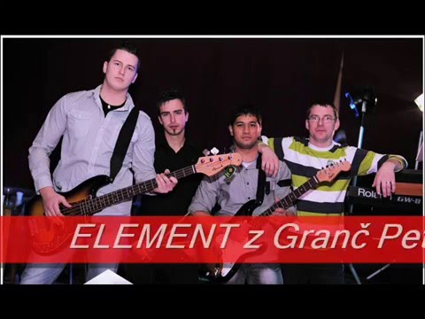 Hudobná skupina Element z Granč Petroviec - Včera jsem byl u muziky
