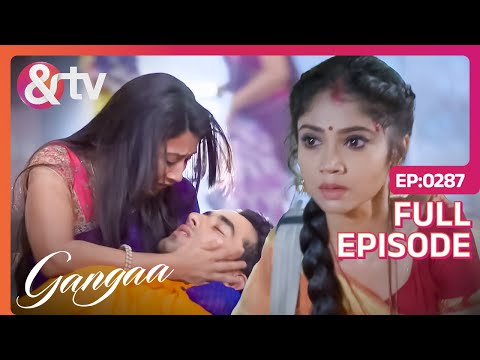 कैसे बचाएगी Gangaa Sagar और Santoshi को? | Gangaa | Full Ep 287 @andtvchannel
