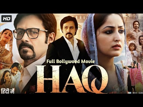 HAQ (2025) Full Bollywood Movie || New Bollywood Drama Thriller Movie 