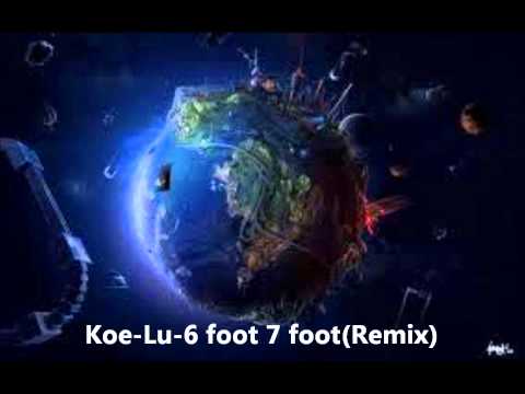 Koe-Lu- 6 Foot 7 Foot(Remix)
