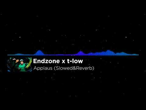 Endzone x t-low - Applaus (Slowed&Reverb)