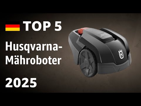 TOP—5. Beste Husqvarna-Mähroboter. Test & Vergleich 2025