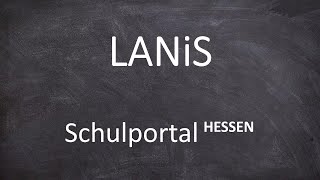 Schulportal HESSEN (LANiS) Kurzanleitung