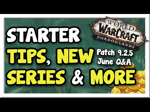 Beginner Advice, Starting Over, Motivation? June Q&A | 9.2.5 | Shadowlands | WoW Gold Making Guide