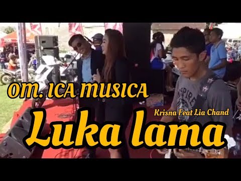 Luka Lama OM. Ica Musica - Krisna Patria Feat Lia Chand