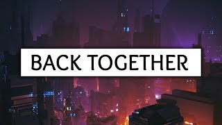 Loote ‒ Back Together (Lyrics)