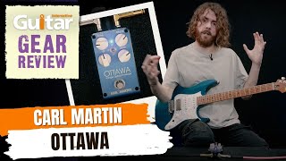 Video thumbnail for Carl Martin Ottawa | Guitar Interactive | Review by Guitar Interactive Magazine