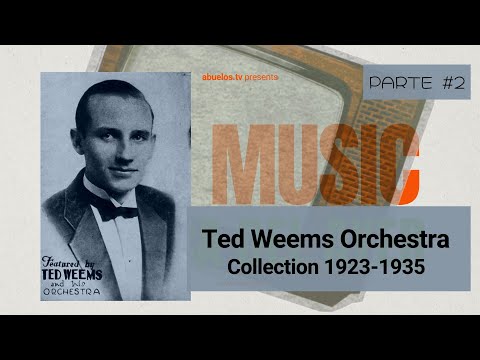 Ted Weems Orchestra Collection 1923-1935 / Parte 2