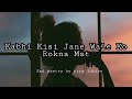 Kabhi Kisi Jane Wale Ko Rokna Mat Sad Poetry