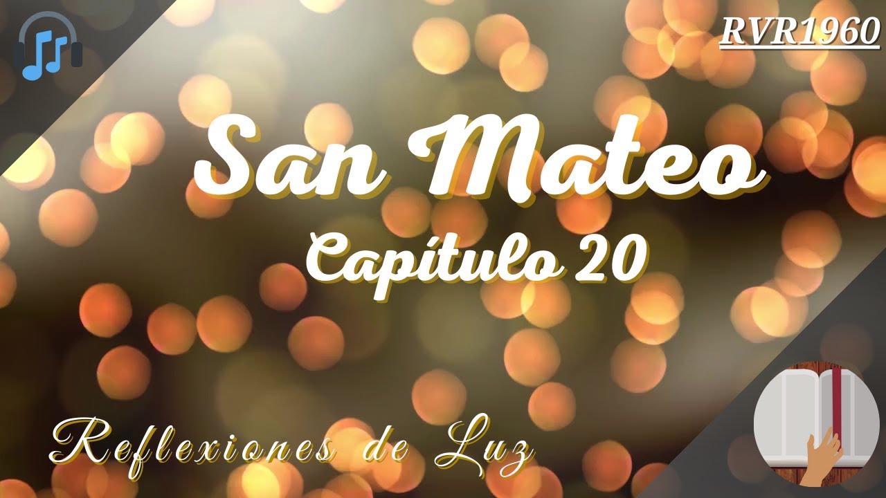 Mateo 20 [Capítulo] | Reflexiones De Luz | #biblia #santabiblia #dios #diosesamor #diosesbueno #lord