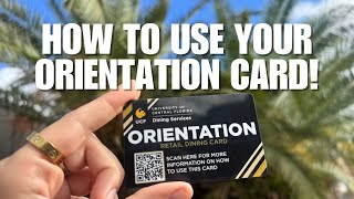 How To Use Your Orientation Card - UCF Dining Services