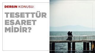 Tesettür Esaret Midir?