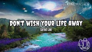 Jared Lee - Don't Wish Your Life Away (Lyrics) Theme Song of The movie Fantasy Island (2020)