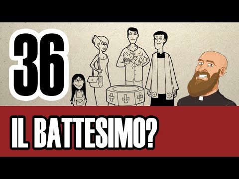 3MC 36 - Che cos’è il Battesimo?
