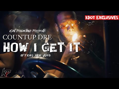 CountUp Dre -  How I Get It (Official Music Video) #ShotBy @IGOBYKDOT