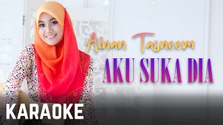 Download lagu Ainan Tasneem - Aku Suka Dia Karaoke  mp3