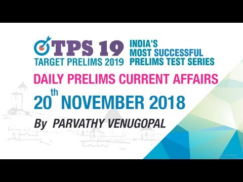 DAILY CURRENT AFFAIRS | 20th NOVEMBER 2018 | UPSC CSE PRELIMS 2019 | EKAM IAS