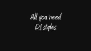 all you need-dj styles w. lyrics