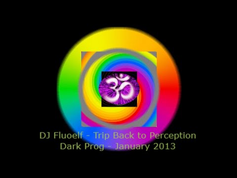 dj Fluoelf - Flip Back to Perception (Dark Prog) Jan'13