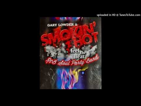 Gary Lowder & Smokin' Hot - I Can Dream About You