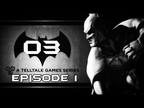 Batman - The Telltale Series - Episode 1 - Part 3 Walkthrough Gameplay Lets Play No Commentary