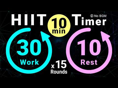 10-Minute Timer: 30s Work / 10s Rest - 15 Rounds (No Music)