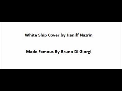 Bruno Di Giorgi - White Ship (Cover by Haniff Nazrin)