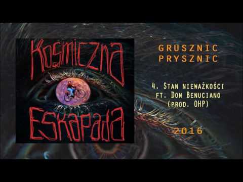 Grusznic Prysznic - Stan nieważkości ft.  Don Benuciano