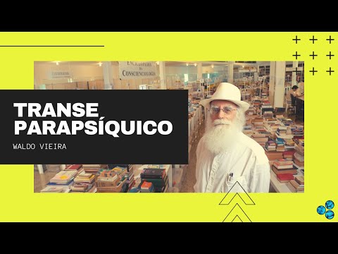 Aspectos do Transe Parapsíquico - Waldo Vieira (Parapsiquismo)