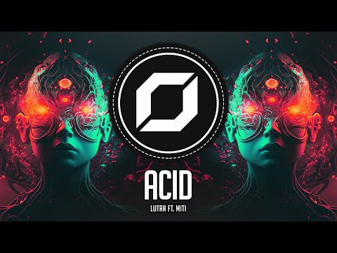 PSY-TRANCE ◉ LUTRA - Acid (ft. Miti)