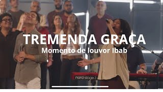 Tremenda Graça - MARSENA - Momento de louvor Ibab