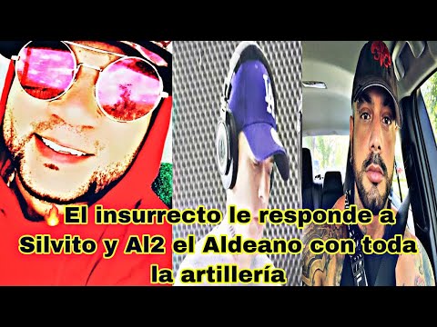 🔥🙊El insurrecto le responde a Silvito y Al2 el Aldeano con toda la artillería 💣