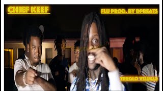 Chief Keef - Flu (Prod. By DP Beats) (TruGlo Visual)