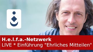 H.e.l.f.a.-Netzwerk * LIVE * Einführung "Ehrliches Mitteilen"