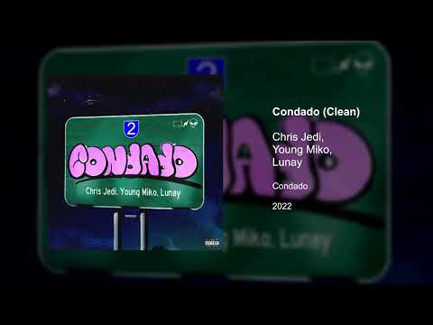 Condado (Clean version) - Chris Jedi, Young Miko, Lunay