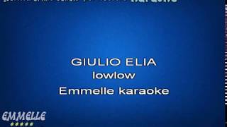 Giulio Elia karaoke lowlow [EMMELLE KARAOKE]