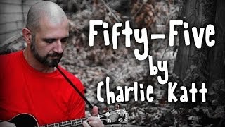 Fifty-Five by Charlie Katt