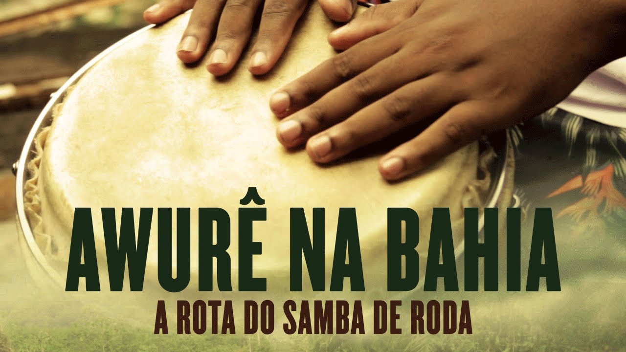 Awurê na Bahia - A Rota do Samba de Roda