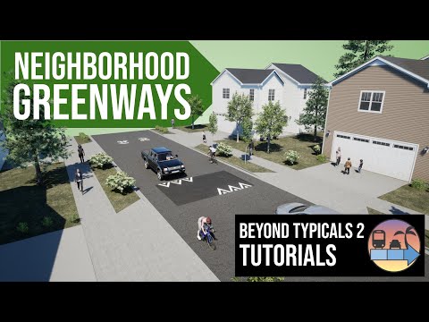 Neighborhood Greenways in Beyond Typicals 2 - Your 3D Streetmix Alternative
