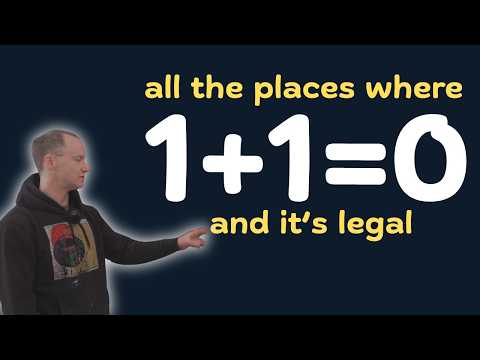 every number system where 1+1=0 (that actually works)