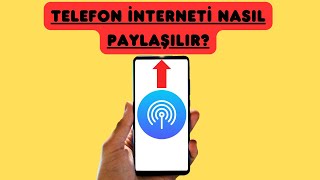 Telefondan İnternet Paylaşımı - Telefondan Mobil Veri Paylaşımı Nasıl Yapılır?