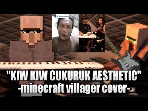 Ya Begitulah - Kiw Kiw Cukurukuk Versi Aesthetic - Minecraft Villager Cover...