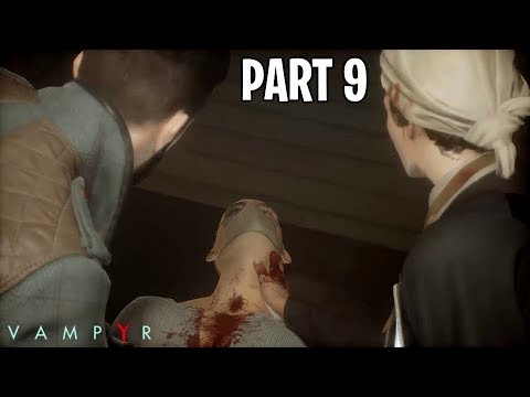 VAMPYR Walkthrough Gameplay Part 9 - SAVING LIVES