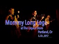 Mommy Long Legs Sorority Girls Live At The Liquor Store 5 23 2017
