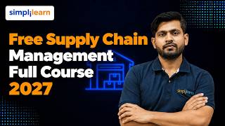 Free Supply Chain Management Full Course 2027 |Complete Supply Chain Management Course| Simplilearn