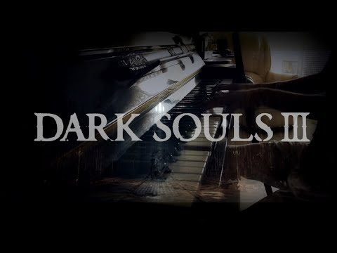 DARK SOULS III Piano Performance Video