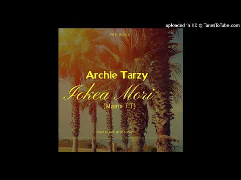 Archie Tarzy Iokea Mori (Mama T.T) Prod by GPS@973Music